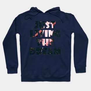Just Living The Dream Inspirational Hoodie